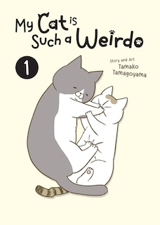 Front cover_My Cat is Such a Weirdo Vol. 1