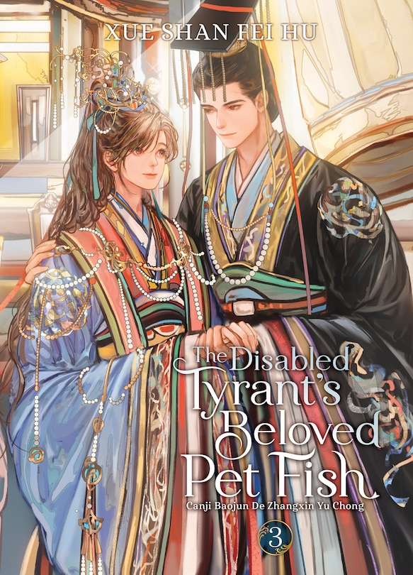 Front cover_The Disabled Tyrant's Beloved Pet Fish: Canji Baojun De Zhangxin Yu Chong (Novel) Vol. 3