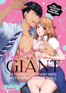 Front cover_My Boss is a Giant: He Manages My Every Need With Enormous Skill  The Complete Manga Collection
