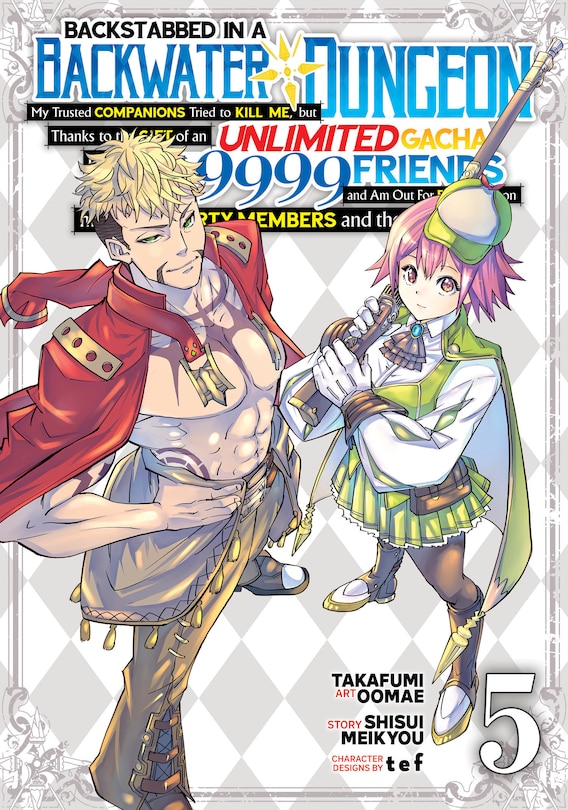 Couverture_Backstabbed in a Backwater Dungeon: My Party Tried to Kill Me, But Thanks to an Infinite Gacha I Got LVL 9999 Friends and Am Out For Revenge (Manga) Vol. 5