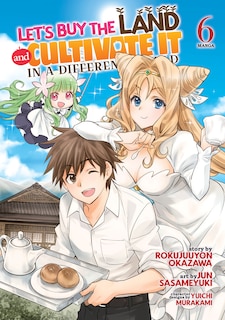 Front cover_Let's Buy the Land and Cultivate It in a Different World (Manga) Vol. 6