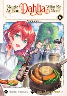Front cover_Magic Artisan Dahlia Wilts No More (Manga) Vol. 6