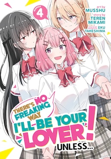 Front cover_There's No Freaking Way I'll be Your Lover! Unless... (Manga) Vol. 4