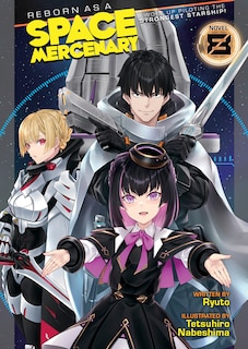 Front cover_Reborn as a Space Mercenary: I Woke Up Piloting the Strongest Starship! (Light Novel) Vol. 8