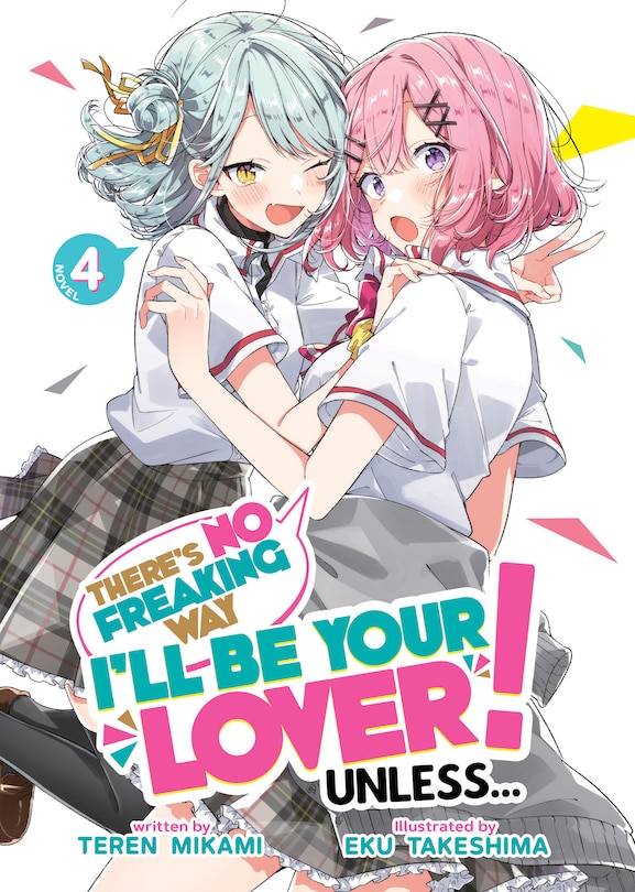Front cover_There's No Freaking Way I'll be Your Lover! Unless... (Light Novel) Vol. 4