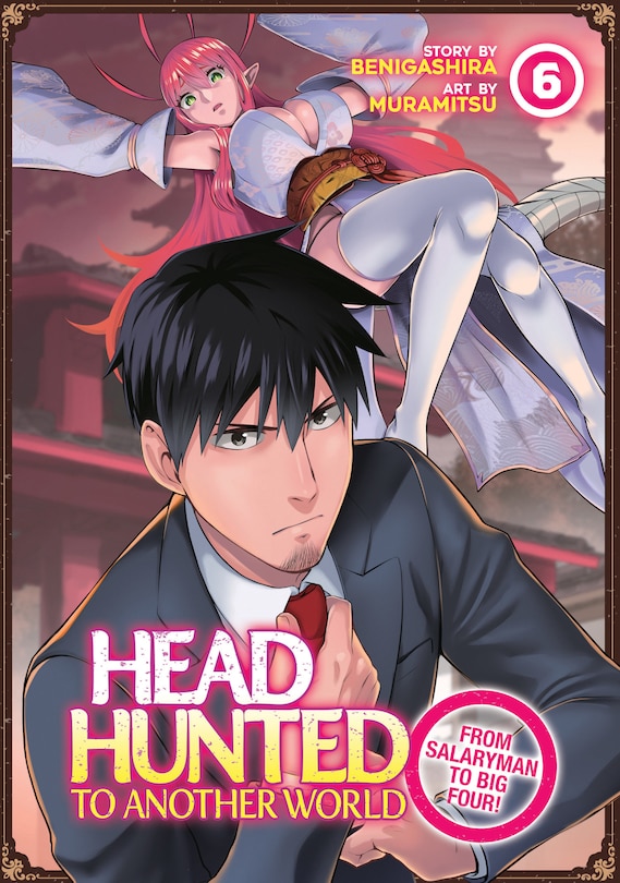 Front cover_Headhunted to Another World: From Salaryman to Big Four! Vol. 6
