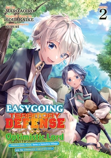 Front cover_Easygoing Territory Defense by the Optimistic Lord: Production Magic Turns a Nameless Village into the Strongest Fortified City (Manga) Vol. 2