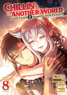 Couverture_Chillin' in Another World with Level 2 Super Cheat Powers (Manga) Vol. 8