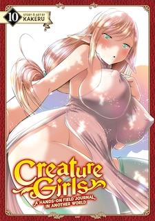 Creature Girls: A Hands-On Field Journal in Another World Vol. 10