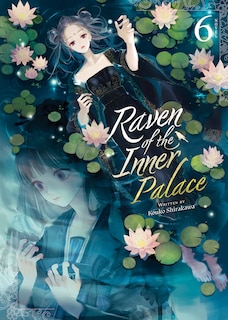 Front cover_Raven of the Inner Palace (Light Novel) Vol. 6