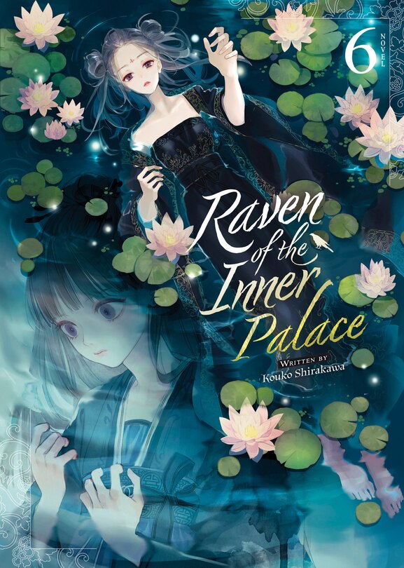 Front cover_Raven of the Inner Palace (Light Novel) Vol. 6