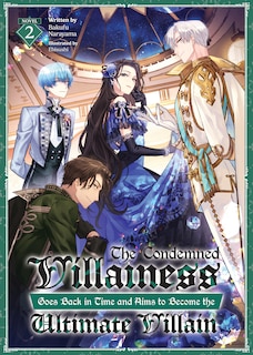 Front cover_The Condemned Villainess Goes Back in Time and Aims to Become the Ultimate Villain (Light Novel) Vol. 2