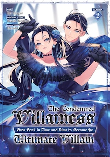 Front cover_The Condemned Villainess Goes Back in Time and Aims to Become the Ultimate Villain (Manga) Vol. 2