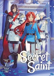 Front cover_A Tale of the Secret Saint (Light Novel) Vol. 7