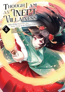 Couverture_Though I Am an Inept Villainess: Tale of the Butterfly-Rat Body Swap in the Maiden Court (Manga) Vol. 5