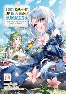 Couverture_I Got Caught Up In a Hero Summons, but the Other World was at Peace! (Manga) Vol. 8