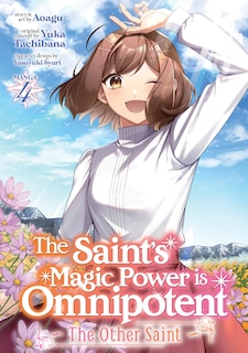 Couverture_The Saint’s Magic Power is Omnipotent: The Other Saint (Manga) Vol. 4