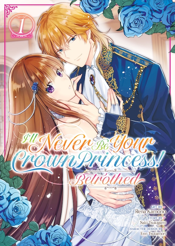 Front cover_I'll Never Be Your Crown Princess! - Betrothed (Manga) Vol. 1