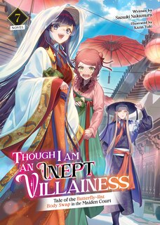 Couverture_Though I Am an Inept Villainess: Tale of the Butterfly-Rat Body Swap in the Maiden Court (Light Novel) Vol. 7