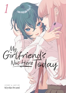 Front cover_My Girlfriend's Not Here Today Vol. 1