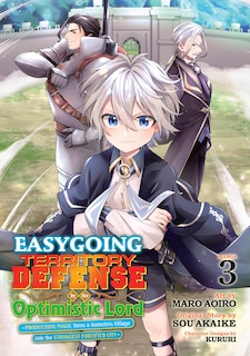 Front cover_Easygoing Territory Defense by the Optimistic Lord: Production Magic Turns a Nameless Village into the Strongest Fortified City (Manga) Vol. 3