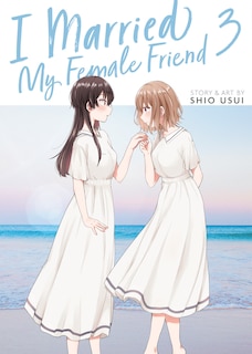 Front cover_I Married My Female Friend Vol. 3