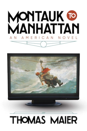 Montauk to Manhattan: An American Novel