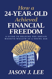 Front cover_How a 24-Year-Old Achieved Financial Freedom