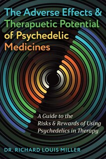 Front cover_The Adverse Effects and Therapeutic Potential of Psychedelic Medicines