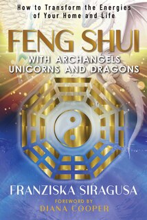 Front cover_Feng Shui with Archangels, Unicorns, and Dragons
