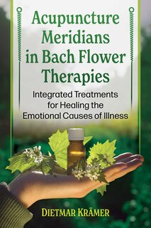 Front cover_Acupuncture Meridians in Bach Flower Therapies