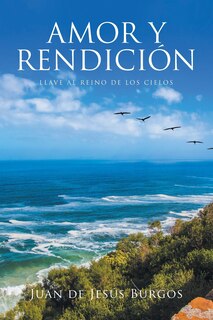 Front cover_Amor y Rendición Llave al Reino de los Cielos