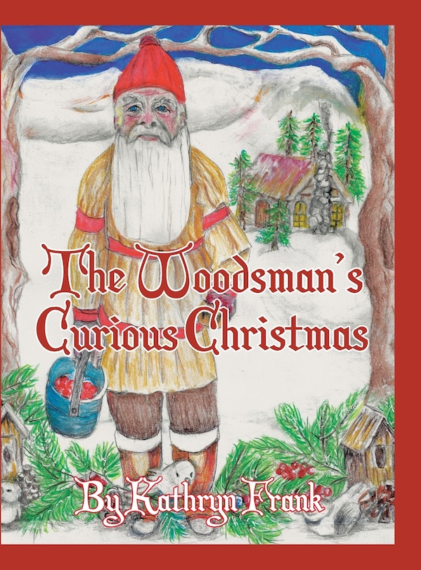 Front cover_The Woodman's Curious Christmas