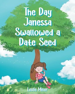 Front cover_The Day Janessa Swallowed A Date Seed