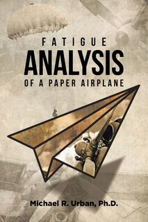 Front cover_Fatigue Analysis of a Paper Airplane