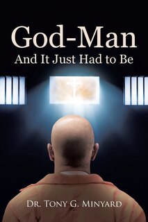 Front cover_God-Man And It Just Had to Be