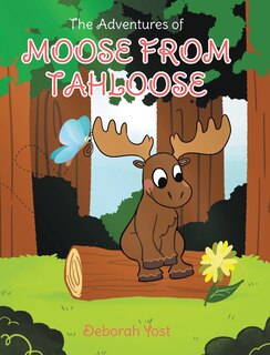 Front cover_The Adventures of Moose From Tahloose