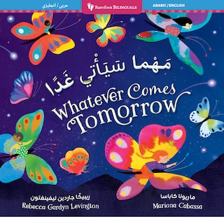 Couverture_Whatever Comes Tomorrow (Bilingual Arabic & English)