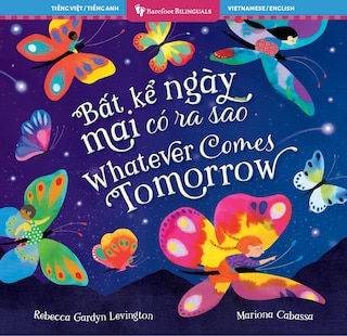 Front cover_Whatever Comes Tomorrow (Bilingual Vietnamese & English)