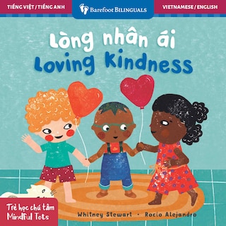 Front cover_Mindful Tots: Loving Kindness (Bilingual Vietnamese & English)
