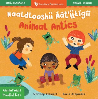 Couverture_Mindful Tots: Animal Antics (Bilingual Navajo & English)