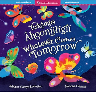 Front cover_Whatever Comes Tomorrow (Bilingual Navajo & English)