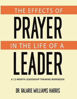 Front cover_The Effects of Prayer in the Life of a Leader