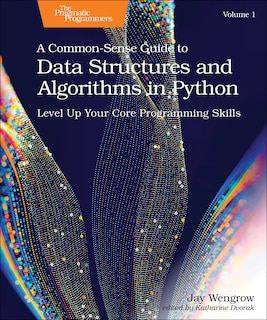 Front cover_A Common-Sense Guide to Data Structures and Algorithms in Python, Volume 1