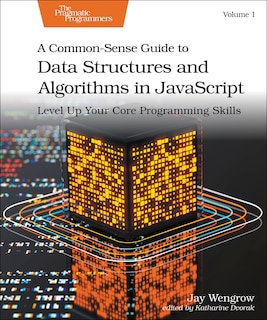 Front cover_A Common-Sense Guide to Data Structures and Algorithms in JavaScript, Volume 1