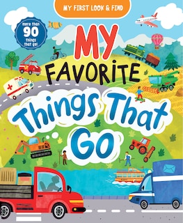 Couverture_My First Look & Find: My Favorite Things That Go