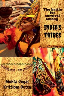 Front cover_The battle for survival among India's tribes
