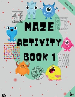 Couverture_Maze Puzzles for All - Book 1 100 Mazes (6-8 years, 8-10 years, 10-12 years)