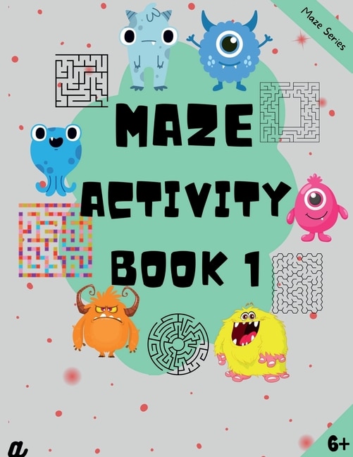 Couverture_Maze Puzzles for All - Book 1 100 Mazes (6-8 years, 8-10 years, 10-12 years)