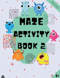 Front cover_Maze Puzzles for All - Book 2 - 100 Mazes (6-8 years, 8-10 years, 10-12 years)